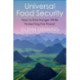 Universal Food Security: How to End Hunger While Protecting the Planet