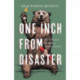 One Inch from Disaster: True Tales from the Wilds of British Columbia