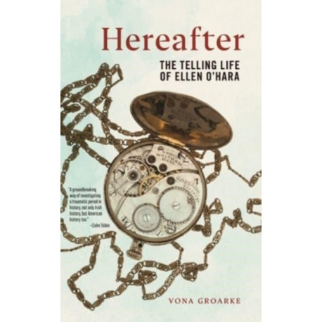 Hereafter: The Telling Life of Ellen O'Hara