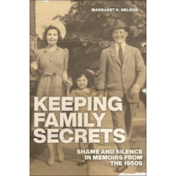 Keeping Family Secrets: Shame and Silence in Memoirs from the 1950s