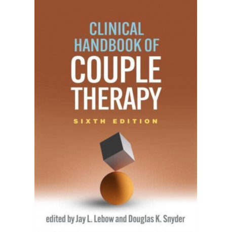 Clinical Handbook of Couple Therapy, Sixth Edition