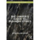 The Lawyer's Guide to Business Ethics
