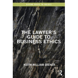 The Lawyer's Guide to Business Ethics