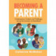 Becoming a Parent: Contemporary Contexts and Challenges during the Transition to Parenthood