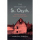 The Witches of St Osyth: Persecution, Betrayal and Murder in Elizabethan England