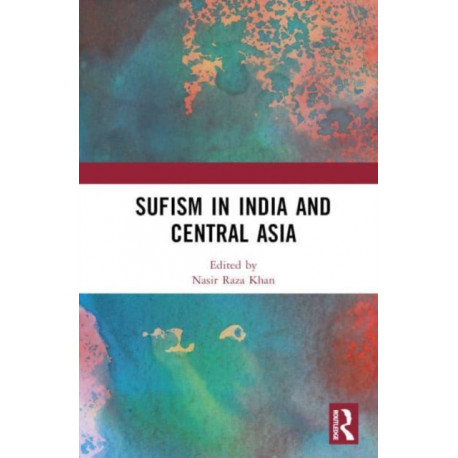 Sufism in India and Central Asia: In India and Central Asia