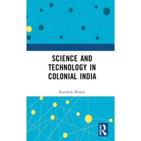 Science and Technology in Colonial India