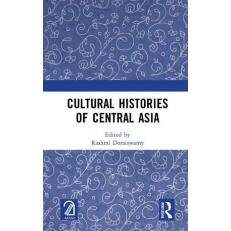Cultural Histories of Central Asia