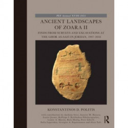 Ancient Landscapes of Zoara II: Finds from Surveys and Excavations at the Ghor as-Safi in Jordan, 1997–2018