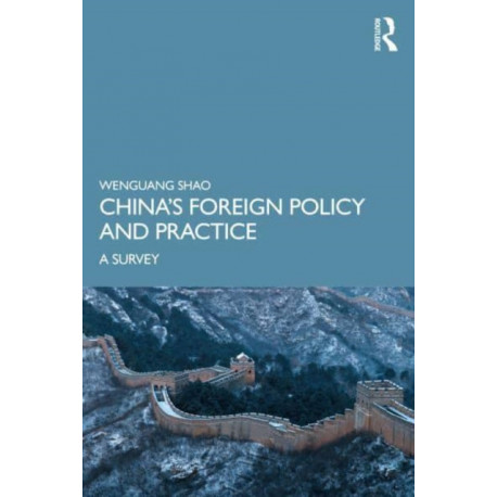 China’s Foreign Policy and Practice: A Survey