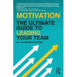 Motivation: The Ultimate Guide to Leading Your Team