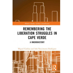 Remembering the Liberation Struggles in Cape Verde: A Mnemohistory