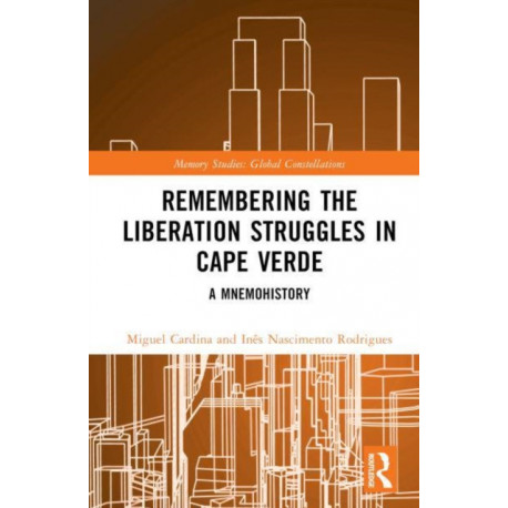 Remembering the Liberation Struggles in Cape Verde: A Mnemohistory