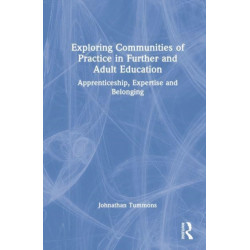 Exploring Communities of Practice in Further and Adult Education: Apprenticeship, Expertise and Belonging
