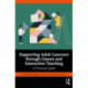 Supporting Adult Learners through Games and Interactive Teaching: A Practical Guide