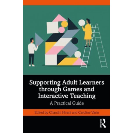 Supporting Adult Learners through Games and Interactive Teaching: A Practical Guide