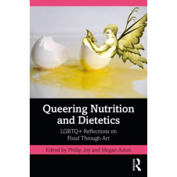 Queering Nutrition and Dietetics: LGBTQ+ Reflections on Food Through Art