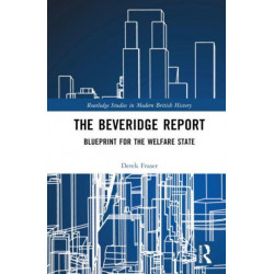 The Beveridge Report: Blueprint for the Welfare State