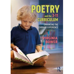 Poetry and the 3-11 Curriculum: Enhancing the Learning Experience