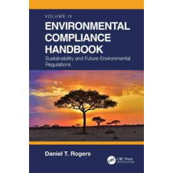 Environmental Compliance Handbook, Volume 4: Sustainability and Future Environmental Regulations