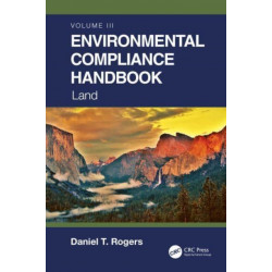 Environmental Compliance Handbook, Volume 3: Land