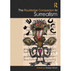 The Routledge Companion to Surrealism