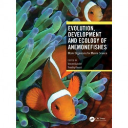 Evolution, Development and Ecology of Anemonefishes: Model Organisms for Marine Science