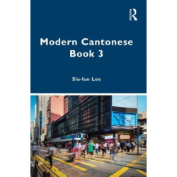 Modern Cantonese Book 3: A textbook for global learners