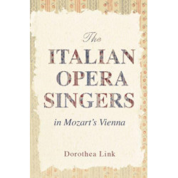 The Italian Opera Singers in Mozart's Vienna