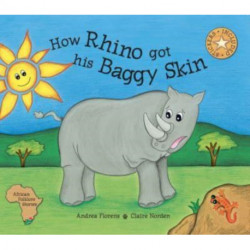 How Rhino Got His Baggy Skin