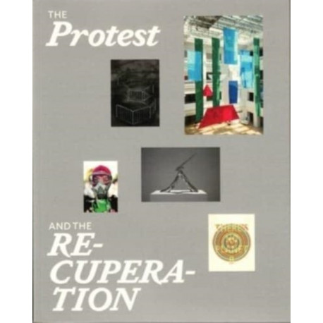 The Protest and the Recuperation