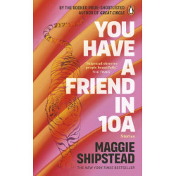 You have a friend in 10A: By the 2022 Women’s Fiction Prize and 2021 Booker Prize shortlisted author of GREAT CIRCLE