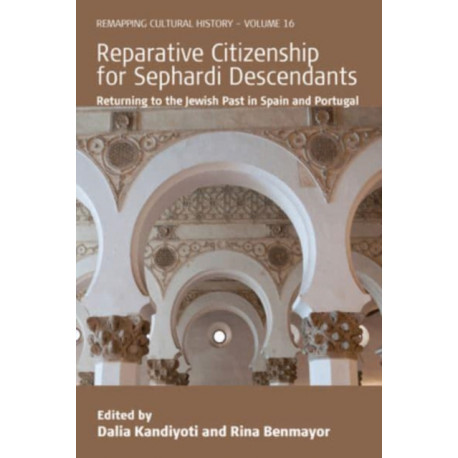 Reparative Citizenship for Sephardi Descendants: Returning to the Jewish Past in Spain and Portugal