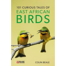 101 Curious Tales of East African Birds: A Brief Introduction to Tropical Ornithology