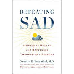 Defeating SAD: A Guide to Health and Happiness Through All Seasons