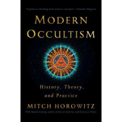 Modern Occultism: History, Theory and Practice