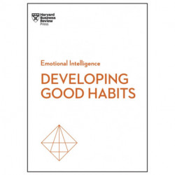 Good Habits (HBR Emotional Intelligence Series)