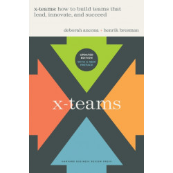 X-Teams, Updated Edition, With a New Preface: How to Build Teams That Lead, Innovate, and Succeed
