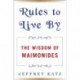 RULES TO LIVE BY: The Wisdom of Maimonides