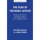 The Fear of Too Much Justice: How Race and Poverty Undermine Fairness in the Criminal Courts