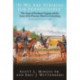“If We Are Striking for Pennsylvania”: The Army of Northern Virginia and the Army of the Potomac March to Gettysburg Volume 2: June 23-30, 1863