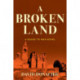 A Broken Land: A Roads to War Novel
