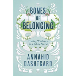 Bones of Belonging: Finding Wholeness in a White World