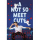 A Not So Meet Cute: The steamy and addictive no. 1 bestseller inspired by Pretty Woman