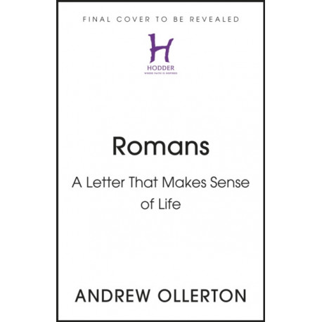 Romans: A Letter That Makes Sense of Life