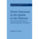 Divine Discourse in the Epistle to the Hebrews: The Recontextualization of Spoken Quotations of Scripture