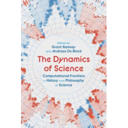 The Dynamics of Science: Computational Frontiers in History and Philosophy of Science