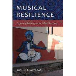Musical Resilience: Performing Patronage in the Indian Thar Desert
