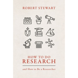 How to Do Research: and How to Be a Researcher