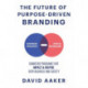 The Future of Purpose-Driven Branding: Signature Programs that Impact Society, Inspire, and Enhance a Business